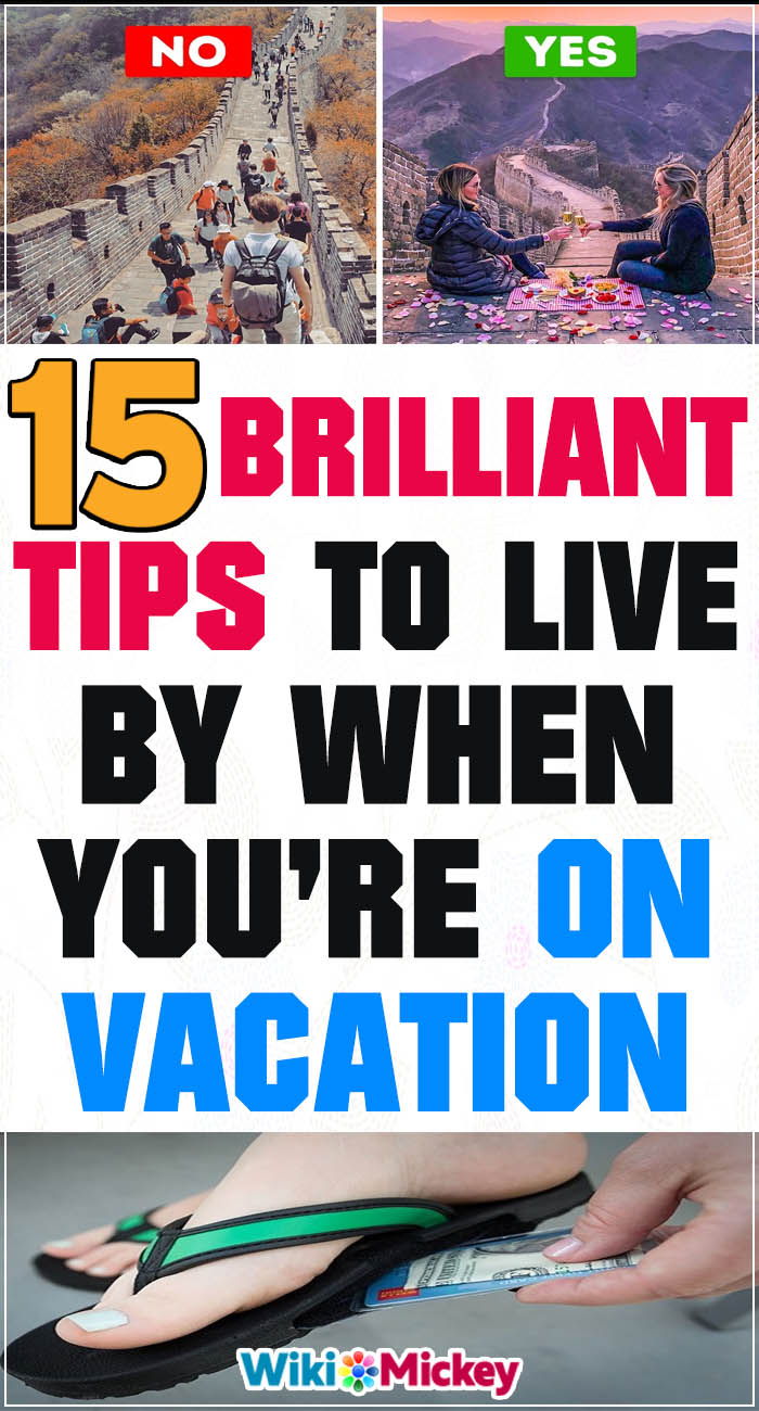 15 Brilliant Tips To Live By When You’re On Vacation 17